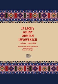 Jasachy gminy Ormian lwowskich za lata 1598-1638 w języku ormiańsko-kipczackim w opracowaniu Krzyszt - Stopka Krzysztof - książka