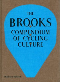 The Brooks Compendium of Cycling Culture -  - książka