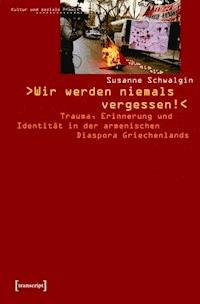 »Wir werden niemals vergessen!« - Susanne Schwalgin - ebook
