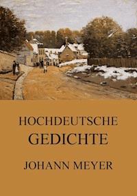 Hochdeutsche Gedichte - Johann Meyer - ebook