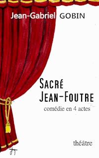 Sacré Jean-Foutre - Gobin Jean-Gabriel - ebook