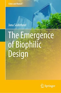 The Emergence of Biophilic Design - Jana Söderlund - ebook