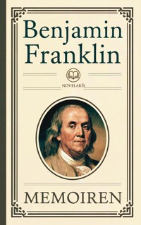 Benjamin Franklin: Memoiren - Benjamin  Franklin - ebook