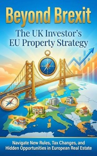 Beyond Brexit: The UK Investor's EU Property Strategy - Brianna Lewis - ebook