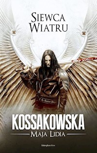 Siewca Wiatru - Maja Lidia Kossakowska - ebook + audiobook