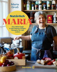 Natürlich Maria - Maria Groß - ebook