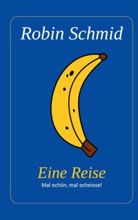 Eine Reise - Robin Schmid - ebook