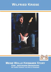 Meine Wolle Kriwanek-Story - Wilfried Kriese - ebook