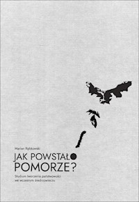 Jak powstało Pomorze? - Rębkowski Marcin - książka