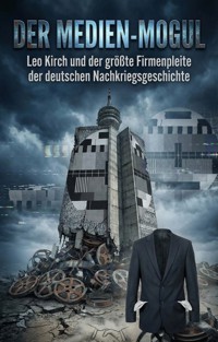 Der Medien-Mogul - Klaus P. Wunn - ebook