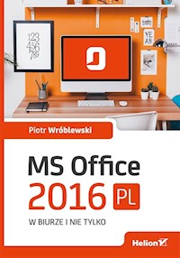 MS Office 2016 PL w biurze i nie tylko - Wróblewski Piotr - książka