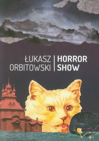 Horror Show - Łukasz Orbitowski - książka