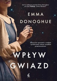 Wpływ gwiazd - Emma Donoghue - ebook + książka