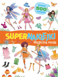 Supernaklejki: Magiczna moda - zbiorowa praca - książka