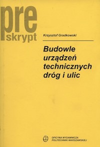 Budowle urządzeń technicznych dróg i ulic - Gradkowski Krzysztof - książka