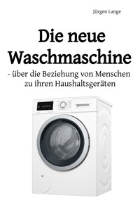 Die neue Waschmaschine - Jürgen Lange - ebook
