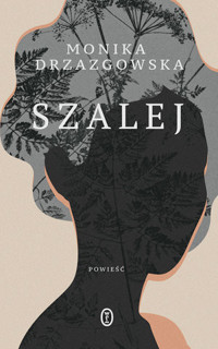 Szalej - Monika Drzazgowska - ebook + książka