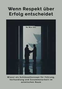 Wenn Respekt über Erfolg entscheidet - Ro Wen Shu - ebook