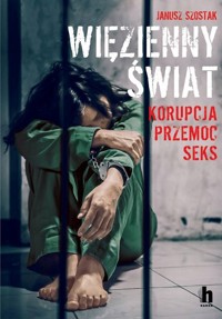 Więzienny świat - Janusz Szostak - książka