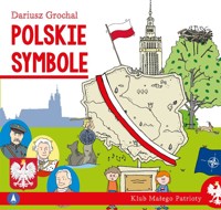 Klub małego patrioty. Polskie symbole - Dariusz Grochal - książka