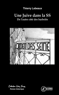 Une Juive dans la SS - Thierry Lebeaux - ebook