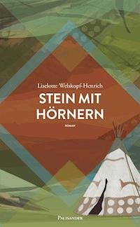 Stein mit Hörnern - Liselotte Welskopf-Henrich - ebook