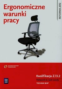 Ergonomiczne warunki pracy Podręcznik do nauki zawodu BHP Kwalifikacja Z.13.2 - Bukała Wanda - książka