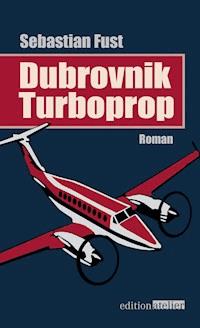 Dubrovnik Turboprop - Sebastian Fust - ebook