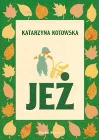 Jeż - Katarzyna Kotowska - ebook + książka