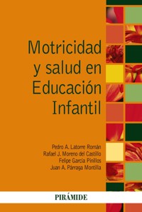 Motricidad y salud en Educación Infantil - Juan A. Párraga Montilla - ebook
