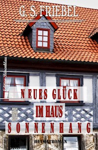 Neues Glück im Haus Sonnenhang - G. S. Friebel - ebook