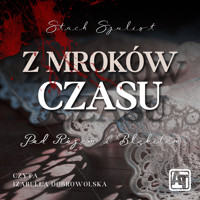 Z mroków czasu. Pod Różem i Błękitem - Stach Szulist - audiobook