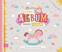 Pierwszy album naszej córeczki -  - książka