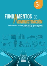 Fundamentos de administración - 5ta edición - Carlos Ramírez Cardona - ebook
