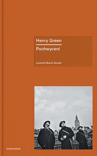 Pochwyceni - Henry Green - książka