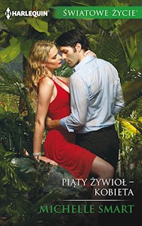 Piąty żywioł – kobieta (Światowe Życie) - Michelle Smart - ebook