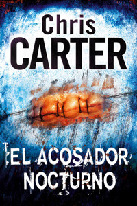 El acosador nocturno - Chris Carter - ebook
