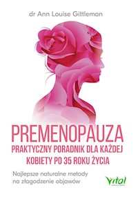 Premenopauza praktyczny poradnik dla każdej kobiety po 35 roku życia - Gittleman Ann Louise - książka
