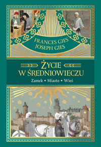 Życie w średniowieczu - Frances Gies, Joseph Gies - książka