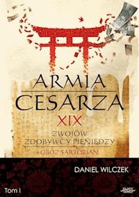 Armia cesarza. XIX zwojów zdobywcy pieniędzy - Daniel Wilczek - ebook + audiobook