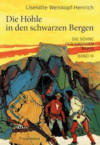 Die Höhle in den schwarzen Bergen - Liselotte Welskopf-Henrich - ebook