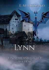Lynn - ein schicksalhafter Auftrag - E. M. Holland - ebook