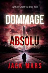 Dommage Absolu (Un thriller politique de Jake Mercer — Tome 2) - Jack Mars - ebook