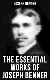 The Essential Works of Joseph Benner - Joseph Benner - ebook