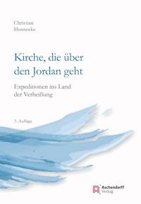 Kirche, die über den Jordan geht - Christian Hennecke - ebook