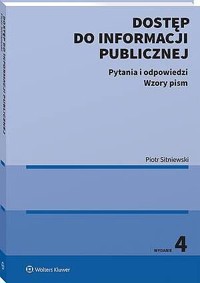Dostęp do informacji publicznej. Pytania i odpowiedzi. Wzory pism - Piotr Sitniewski - książka