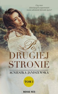 Po drugiej stronie. Tom I - Janiszewska Agnieszka - ebook