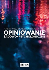Opiniowanie sądowo-psychologiczne - Więcek-Durańska Anna - książka