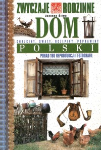 Zwyczaje rodzinne. Dom polski - Zuzanna Śliwa - ebook