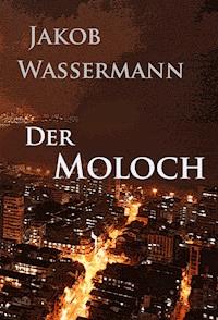 Der Moloch - Jakob Wassermann - ebook